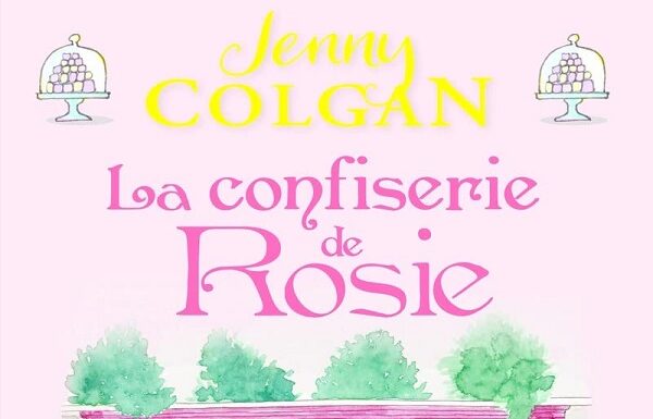 La confiserie de Rosie, Jenny Colgan - Bouquinbourg